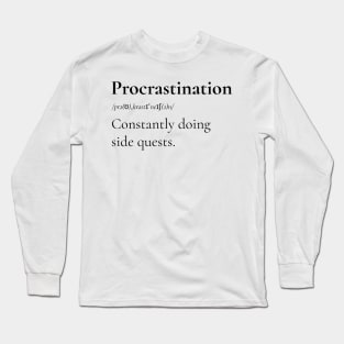 Procrastination is Side Questions Definition Long Sleeve T-Shirt